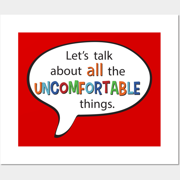 Let's Talk About All The Uncomfortable Things Wall Art by CultivateHope